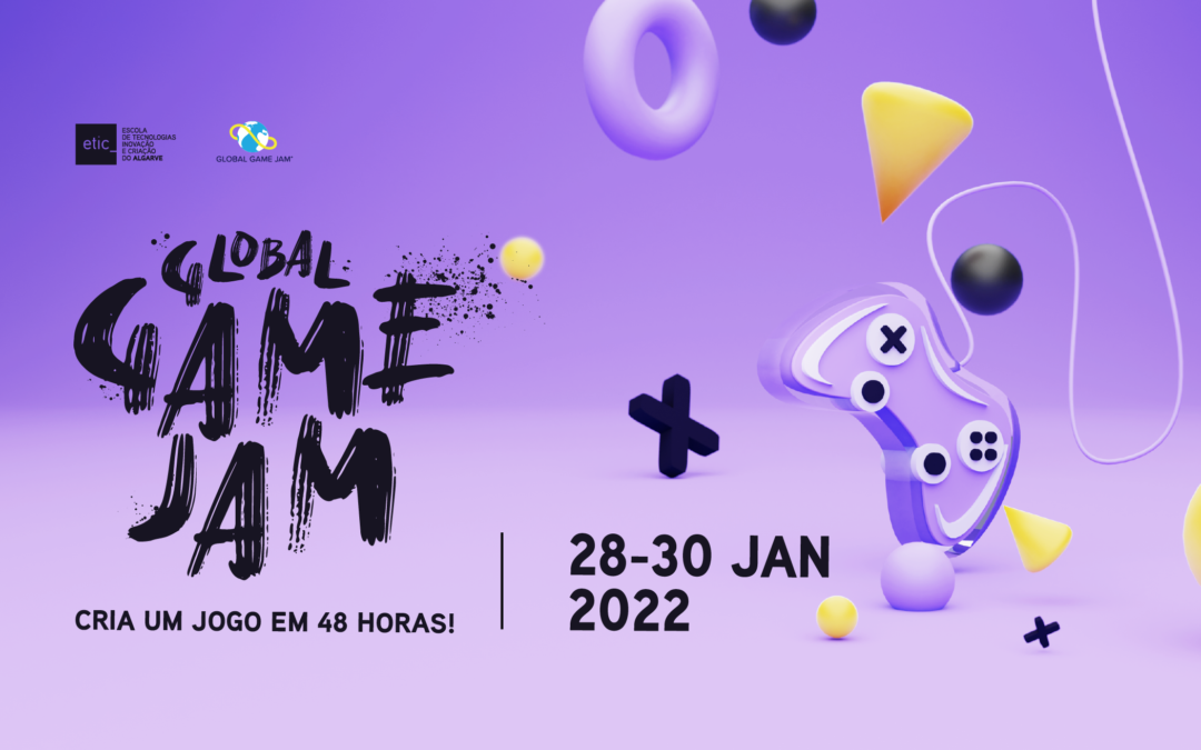 Global Game Jam  2022 na ETIC_Algarve – 28 a 30 de janeiro!